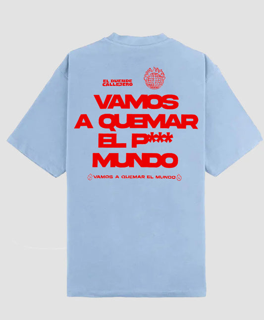Camiseta azul Vamos a quemar el p**** mundo - El Duende Callejero