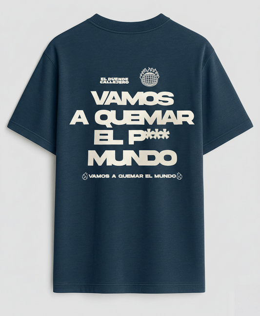 Camiseta azul denim Vamos a quemar el p**** mundo - El Duende Callejero